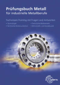 Prüfungsbuch Metall für industrielle Metallberufe : Mit Lernfeld- und Abschlussprüfungen （31. Aufl. 2019. 364 S. 297 mm）