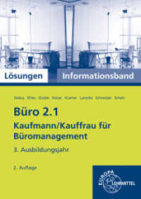 Büro 2.1, 3. Ausbildungsjahr, Informationsband, Lösungen (Büro 2.1 - Kaufmann/Kauffrau für Büromanagement) （2. Aufl. 2018. 58 S. 240 mm）