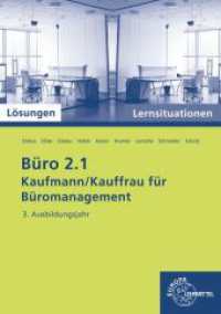 Büro 2.1, 3. Ausbildungsjahr, Lernsituationen mit eingedruckten Lösungen (Büro 2.1 - Kaufmann/Kauffrau für Büromanagement) （2. Aufl. 2019. 256 S. 3-fbg. 297 mm）