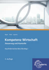 Kompetenz Wirtschaft - Steuerung und Kontrolle, Kaufmännisches Berufskolleg I : Kaufmännisches Berufskolleg I (Europa-Fachbuchreihe für wirtschaftliche Bildung) （3. Aufl. 2017. 223 S. 240 mm）