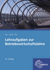 Lehraufgaben zur Betriebswirtschaftslehre : BWL - Recht - Rechnungswesen （10. Aufl. 2017. 466 S. 240 mm）