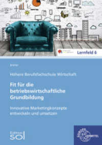 Innovative Marketingkonzepte entwickeln und umsetzen : Fit für die betriebswirtschaftliche Grundbildung. Höhere Berufsfachschule Wirtschaft - Lernfeld 6 （2020. 87 S. 297 mm）