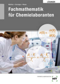 Lösungen zu 27610 Fachmathemaitk für Chemielaboranten (Fachmathematik für Chemielaboranten) （2014. 126 S. 240 mm）