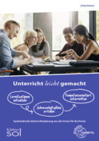 Unterricht leicht gemacht : Systematische Unterrichtsplanung aus der Praxis für die Praxis (Unterricht leicht gemacht) （2. Aufl. 2018. 140 S. 297 mm）