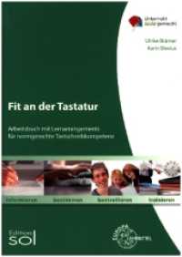 Fit an der Tastatur : Arbeitsbuch mit Lernarrangements für normgerechte Tastschreibkompetenz （4. Aufl. 2016. 124 S. 297 mm）
