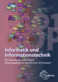 Informatik und Informationstechnik : für Gymnasien und höhere Bildungsgänge im beruflichen Schulwesen (Europa-Fachbuchreihe für elektrotechnische und elektronische Berufe) （3. Aufl. 2017. 344 S. 240 mm）