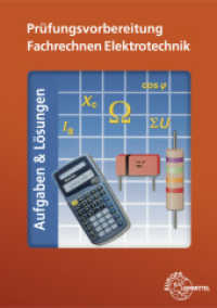 Prüfungsvorbereitung Fachrechnen Elektrotechnik : Aufgaben & Lösungen (Europa-Fachbuchreihe für elektrotechnische und elektronische Berufe) （7. Aufl. 2017. 64 S. 297 mm）
