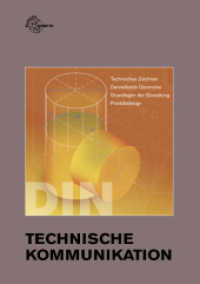 Technische Kommunikation : Technisches Zeichnen - Darstellende Geometrie - Grundlagen der Gestaltung - Produktdesign （4. Aufl. 2009. 224 S. 297 mm）