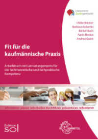 Fit für die kaufmännische Praxis : Arbeitsbuch mit Lernarrangements für die fachtheoretische und fachpraktische Kompetenz （3. Aufl. 2022. 354 S. 297 mm）