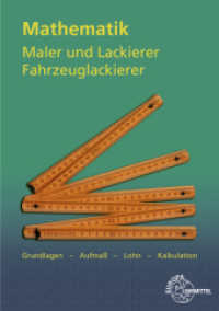 Mathematik Maler und Lackierer, Fahrzeuglackierer : Grundlagen - Aufmaß - Lohn - Kalkulation （2. Aufl. 2021. 207 S. 297 mm）