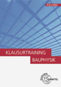 Klausurtraining Bauphysik : Prüfungsfragen mit Antworten zur Bauphysik （6. Aufl. 2017. 324 S. zahlr. Abb. 215 mm）