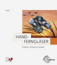 Handferngläser : Funktion, Leistung, Auswahl (Edition Harri Deutsch) （2. Aufl. 2019. 255 S. m. zahlr. farb. Abb. 240 mm）