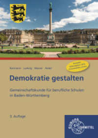 Demokratie gestalten - Baden-Württemberg : Gemeinschaftskunde für berufliche Schulen in Baden-Württemberg （3. Aufl. 2019. 286 S. zahlr. Abb., 4-fbg. 240 mm）