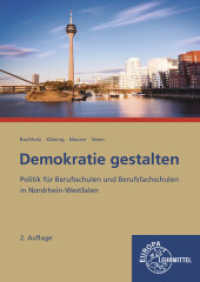 Demokratie gestalten - Nordrhein-Westfalen : Politik für Berufsschulen und Berufsfachschulen in Nordrhein-Westfalen （2. Aufl. 2021. 232 S. zahlr. Abb., 4-fbg., 17 x 24 cm, brosch. 240 mm）