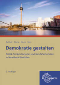 Demokratie gestalten - Nordrhein-Westfalen : Politik für Berufsschulen und Berufsfachschulen in Nordrhein-Westfalen （2. Aufl. 2021. 232 S. 240 mm）