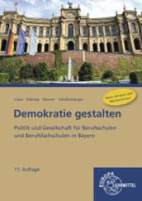 Demokratie gestalten - Bayern : Politik und Gesellschaft für Berufsschulen und Berufsfachschulen in Bayern （11. Aufl. 2021. 560 S. zahlr. Abb., 4-fbg., 17 x 24 cm, brosch. 240 mm）