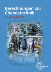 Berechnungen zur Chemietechnik, Lösungen (Berechnungen zur Chemietechnik) （2014. 256 S. m. farb. Abb. 240 mm）