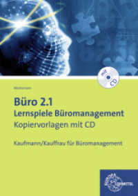 Büro 2.1 - Lernspiele Büromanagement, m. 1 Buch, m. 1 CD-ROM : Kopiervorlagen (Büro 2.1 - Lehrwerke für die Berufsausbildung) （2014. 116 S. zahlr. Abb. 297 mm）