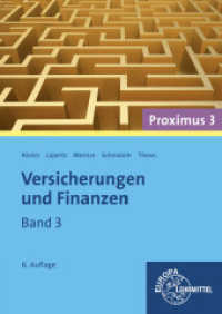 Versicherungen und Finanzen .3 : Krankenversicherung, Kraftfahrtversicherung, Haftplicht- und Rechtsschutzversicherung, Schaden- und Leistungsmanagement, Finanzprodukte. Proximus 3 (Versicherungen und Finanzen .3) （6. Aufl. 2016. 734 S. m. zahlr. Abb. 240 mm）