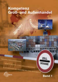 Kompetenz Groß- und Außenhandel. Bd.1 Grundstufe. Lernfelder 1-4 （2. Aufl. 2010. 498 S. zahlr. Abb., 4-fbg., 17 x 24 cm, brosch., mit Sc）