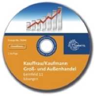 Kauffrau/Kaufmann im Groß- und Außenhandel. Lernfeld 11: Unternehmensergebnisse aufbereiten, bewerten und nutzen, Lösungs-CD : Lösungen zu 79237 （2013）
