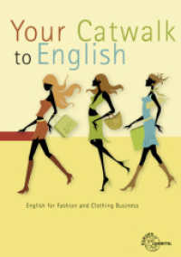 Your Catwalk to English : English for Fashion and Clothing Business （2012. 120 S. 297 mm）