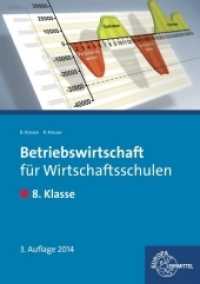 Betriebswirtschaft für Wirtschaftsschulen. 8. Klasse, Lehrbuch （3. Aufl. 2014. 232 S. m. zahlr. farb. Abb. 297 mm）