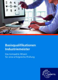 Industriemeister Basisqualifikationen : Das kompakte Wissen für eine erfolgreiche Prüfung （2. Aufl. 2025. 260 mm）