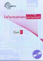 Informationswirtschaft, m. CD-ROM Bd.1 (Europa-Fachbuchreihe für wirtschaftliche Bildung) （2. Aufl. 2004. 224 S. m. Abb. 24 cm）