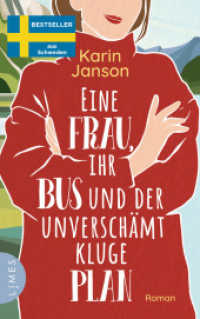 Eine Frau, ihr Bus und der unverschämt kluge Plan : Roman - Der Feelgood-Bestseller aus Schweden （Deutsche Erstausgabe. 2023. 352 S. 216 mm）