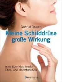 Kleine Schilddrüse - große Wirkung : Alles über Hashimoto, Über- und Unterfunktion （Originalausgabe. 2017. 160 S. 233 mm）