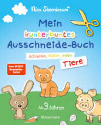 Mein kunterbuntes Ausschneidebuch - Tiere. Schneiden, kleben, malen ab 3 Jahren. Mit Scherenführerschein : Ein erstes Bastelbuch mit perforierten Seiten zum leichten Heraustrennen （4. Aufl. 2019. 64 S. durchgehend farbige Abbildungen. 260 mm）