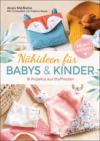 Nähideen für Babys und Kinder. 16 Projekte aus Stoffresten. Nachhaltig, umweltfreundlich, plastikfrei. : Waschbare Windeln, Lätzchen, Spucktücher, Höschen u.v.m. （Deutsche Erstausgabe. 2021. 96 S. durchgehend farbige Abbildungen. 298）