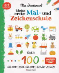 Meine erste Mal- und Zeichenschule. Ab 4 Jahren : Über 100 Schritt-für-Schritt-Anleitungen （3. Aufl. 2022. 128 S. durchgehend farbige Abbildungen. 261 mm）