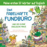Das fabelhafte Fundbüro und die kleine englische Maus - ein zweisprachiges Bilderbuch (Deutsch/Englisch). Ab 3 : Englisch lernen für Kinder （Deutsche Erstausgabe. 2022. 40 S. durchgehend farbige Abbildungen. 218）