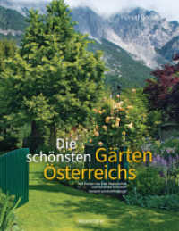 Die schönsten Gärten Österreichs : Eine faszinierende Reise vom Bodensee bis Wien. Mit einem Vorwort von Karl Ploberger. Sonderausgabe mit aktualisiertem Adressteil （2022. 208 S. 294 Farbfotos. 268 mm）