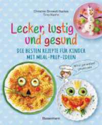 Lecker, lustig und gesund. Die besten Rezepte für Kinder mit Meal-Prep-Ideen. Wird garantiert gegessen : Das Kochbuch für einfache, kreative Pausensnacks, belegte Brote und schnelle Gerichte    - （Originalausgabe. 2023. 80 S. durchgehend farbig bebildert, ca. 30 Foto）
