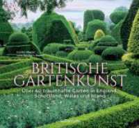 Britische Gartenkunst - Über 60 traumhafte Gärten in England, Schottland, Wales und Irland : Bildband und Reiseführer. Sonderausgabe mit vollständig aktualisierten Reiseinformationen （2023. 200 S. farbige Abbildungen und s/w Pläne. 248 mm）