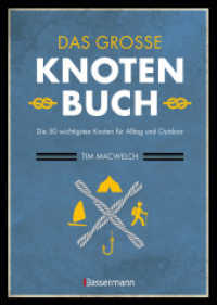 Das große Knotenbuch - Die 50 wichtigsten Knoten für Alltag und Outdoor : Zum Segeln, Klettern, Fischen, Camping （2. Aufl. 2024. 144 S. Abbildungen in 3c. 198 mm）