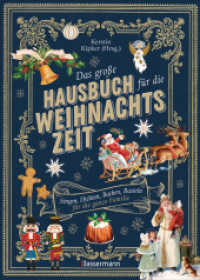 Das große Hausbuch für die Weihnachtszeit. Singen, Dichten, Backen, Basteln für die ganze Familie : Lieder, Geschichten, Rezepte für die Adventszeit. Wunderschön illustriert （2025. 192 S. durchgehend farbige Abbildungen. 240 mm）