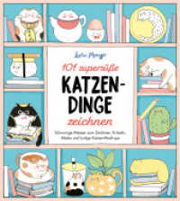 101 supersüße Katzen-Dinge zeichnen - Schnurrige Miezen zum Zeichnen, Kritzeln, Malen und lustige Katzen-Mash-ups : Das einmalige, skurille und witzige Kawaii Katzen Malbuch （Deutsche Erstausgabe. 2024. 112 S. durchgehend vierfarbig. 242 mm）
