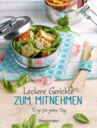 Leckere Gerichte zum Mitnehmen : Das To-go-Kochbuch. Rezepte für jeden Geschmack - besser, gesünder, preiswerter （Originalausgabe. 2024. 64 S. 26 farbige Bilder. 221 mm）