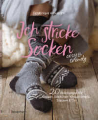 Ich stricke Socken - cosy & trendy : 20 Strickanleitungen für Socken, Söckchen, Kniestrümpfe, Stulpen & Co. （Deutsche Erstausgabe. 2024. 96 S. durchgehend farbige Abbildungen. 240）