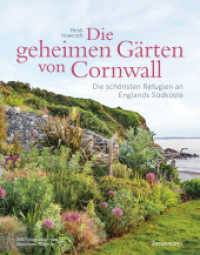 Die geheimen Gärten von Cornwall - Die schönsten Refugien an Englands Südküste : Aktualisierte Sonderausgabe. Mit Adressen und Websites der zugänglichen Gärten （Überarbeitete Neuausgabe. 2024. 192 S. komplett vierfarbig. 275 m）