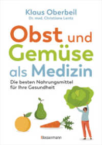 Obst und Gemüse als Medizin. Die besten Nahrungsmittel für Ihre Gesundheit : Sonderausgabe des Bestsellers und Standardwerks （2025. 336 S. ca. 70 farbige Abbildungen. 240 mm）