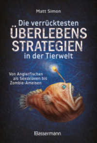 Die verrücktesten Überlebensstrategien in der Tierwelt : Von Anglerfischen als Sexsklaven bis Zombie-Ameisen （2026. 384 S. Schwarz-weiß-Abbildungen. 187 mm）
