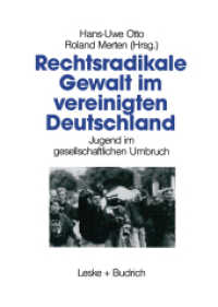 Rechtsradikale Gewalt im vereinigten Deutschland : Jugend im gesellschaftlichen Umbruch （1993. 1993. 470 S. 470 S. 13 Abb. 210 mm）