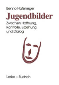 Jugendbilder : Zwischen Hoffnung, Kontrolle, Erziehung und Dialog （1995. 144 S. 144 S. 210 mm）