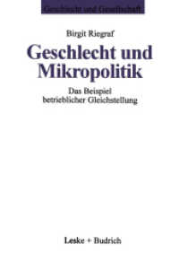 Geschlecht und Mikropolitik : Das Beispiel betrieblicher Gleichstellung (Geschlecht und Gesellschaft 5) （1996. 253 S. 253 S. 1 Abb. 210 mm）