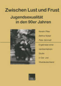 Zwischen Lust und Frust - Jugendsexualität in den 90er Jahren : Ergebnisse einer repräsentativen Studie in Ost- und Westdeutschland （1999. 262 S. 263 S. 30 Abb. 210 mm）